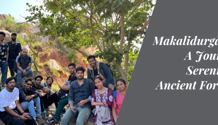 Makalidurga Trek: A Journey to Serenity and Ancient Fortresses