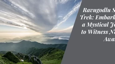 Ravugodlu Sunrise Trek Embarking on a Mystical Journey to Witness Nature's Awakening