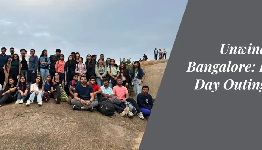Unwinding in Bangalore Perfect Day Outing Ideas