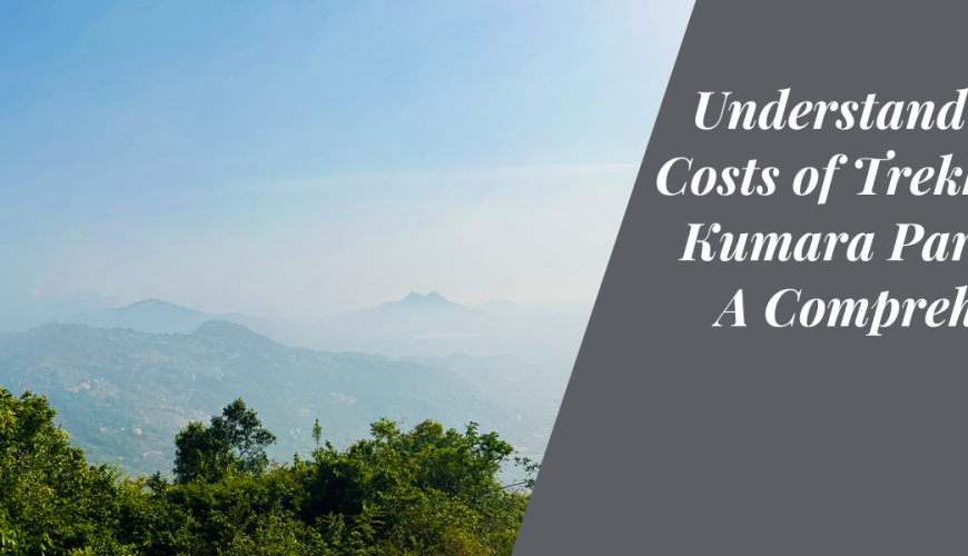 Understanding the Costs of Trekking at Kumara Parvatha: A Comprehensive Guide