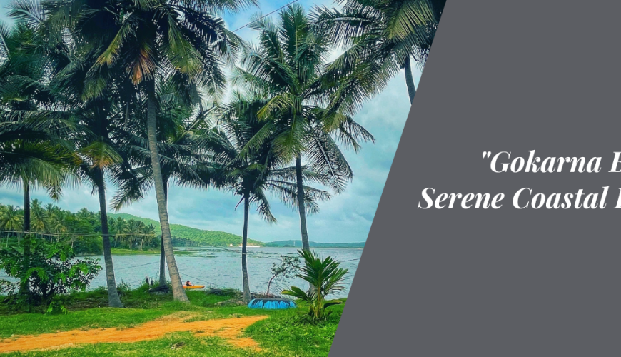 Gokarna Beach: A Serene Coastal Retreat