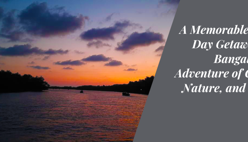 A Memorable Three-Day Getaway from Bangalore: An Adventure of Culture, Nature, and Cuisine