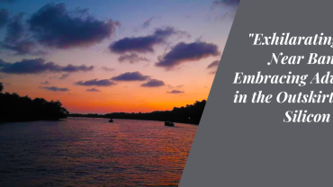 Exhilarating Treks Near Bangalore: Embracing Adventure in the Outskirts of the Silicon Valley