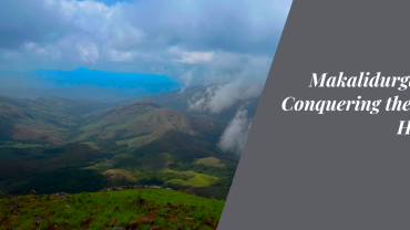 Makalidurga Trek: Conquering the Scenic Hill Fort