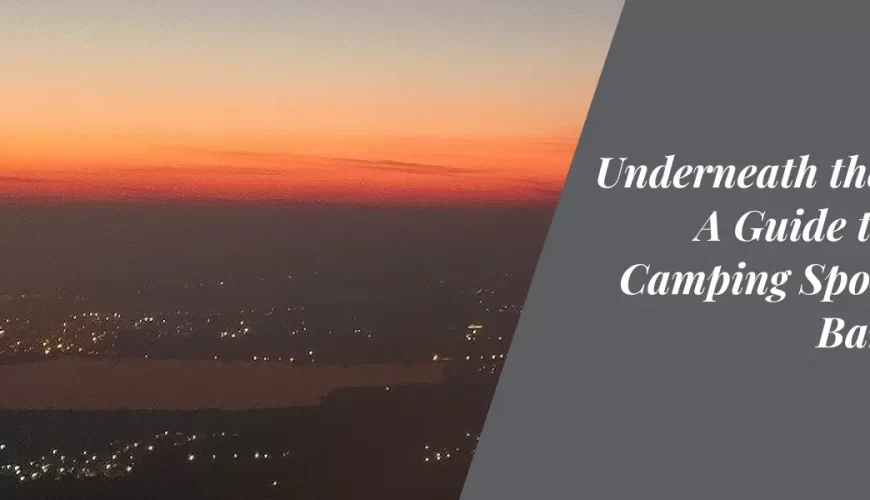 Underneath the Stars: A Guide to Night Camping Spots Near Bangalore