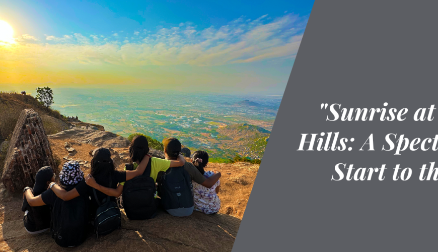 Sunrise at Nandi Hills: A Spectacular Start to the Day