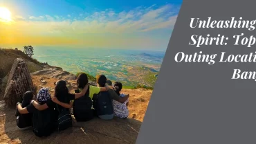Unleashing Team Spirit: Top Team Outing Locations in Bangalore