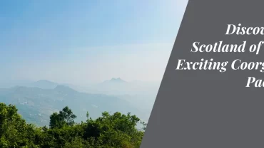Discover the Scotland of India: Exciting Coorg Tour Packages