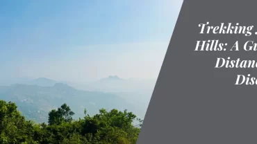 Trekking Nandi Hills: A Guide to Distance and Discovery