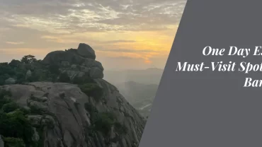 One Day Escapes: Must-Visit Spots Near Bangalore