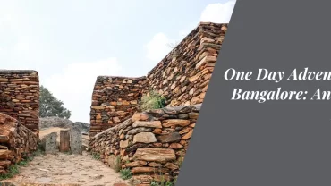 One Day Adventure in Bangalore: An Urban Escape