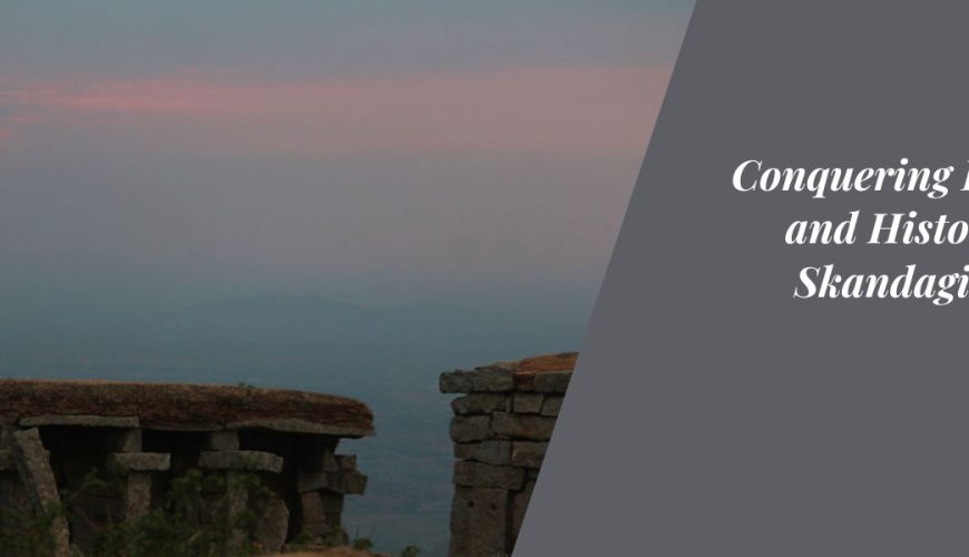 Conquering Heights and History The Skandagiri Trek