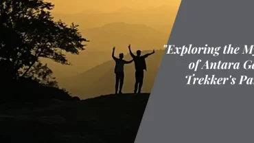 Exploring the Mystique of Antara Gange: A Trekker’s Paradise