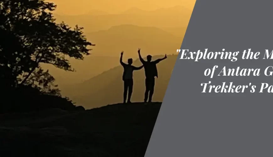 Exploring the Mystique of Antara Gange: A Trekker’s Paradise