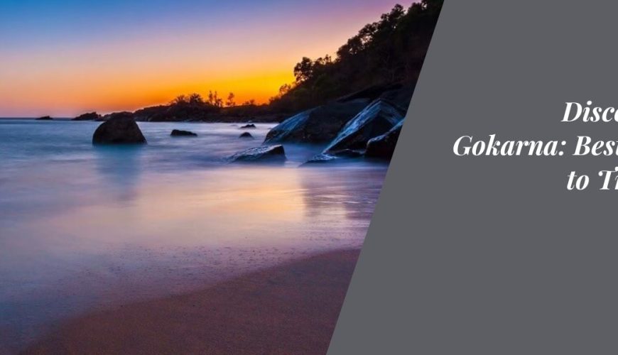 Discovering Gokarna: Best Trails to Traverse