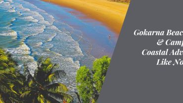 Gokarna Beach Trek & Camping A Coastal Adventure Like No Other