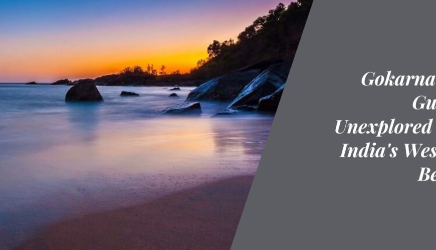 Gokarna Travel Guide: An Unexplored Gem of India's West Coast
