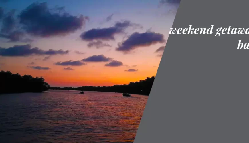 Weekend Getaways Near Bangalore