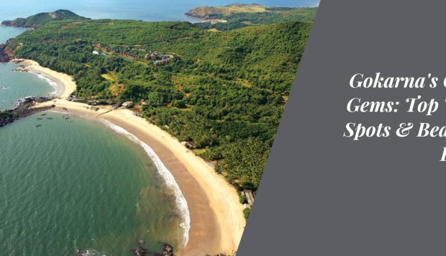 Gokarna's Coastal Gems Top Tourist Spots & Beaches to Explore