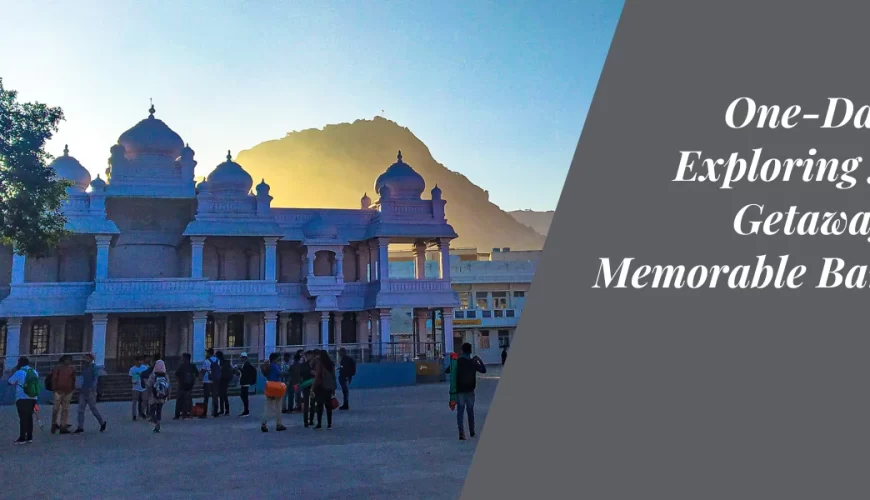 One-Day Bliss: Exploring Nearby Getaways for a Memorable Bangalore Outing