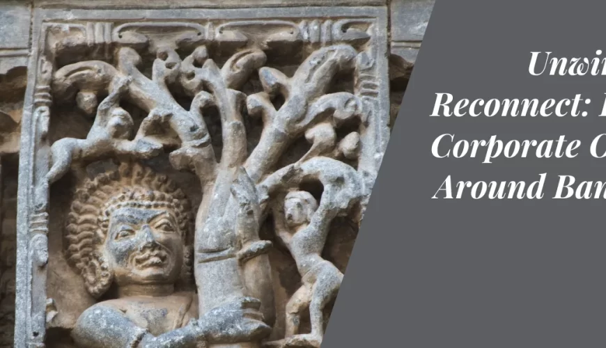 Unwind and Reconnect: Perfect Corporate Outings Around Bangalore