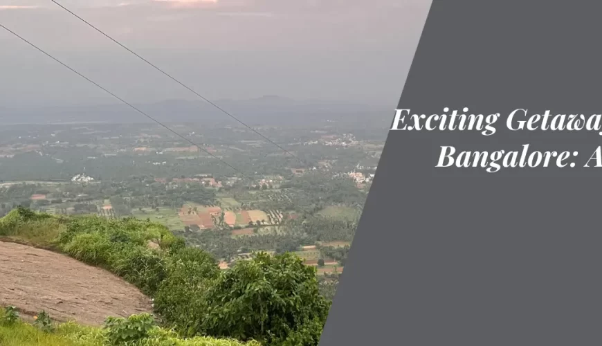 Weekend Getaways from Bangalore: Exploring Karnataka and Beyond
