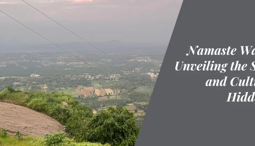 Namaste Wayanad: Unveiling the Serenity and Culture of a Hidden Gem