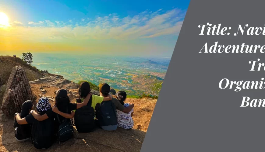 A Day to Remember: Unveiling the Best One-Day Trips from Bangalore