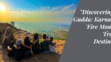 Discovering Agni Gudda: Karnataka’s ‘Fire Mountain’ Trekking Destination