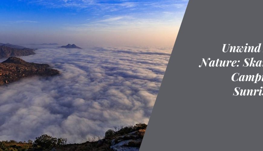 Unwind Amidst Nature: Skandagiri Camping and Sunrise Trek