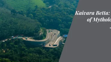 Kaivara Betta: Echoes of Mythology and Nature