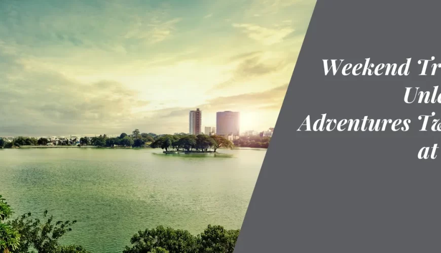 Weekend Trekkers: Unleashing Adventures Two Days at a Time