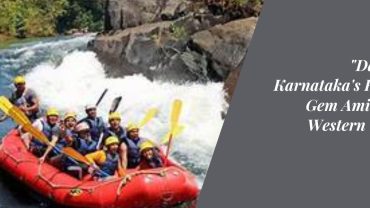 Dandeli Karnataka's Hidden Gem Amidst the Western Ghats