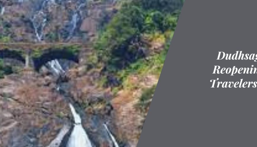 Dudhsagar Falls Reopening: What Travelers Need to Know