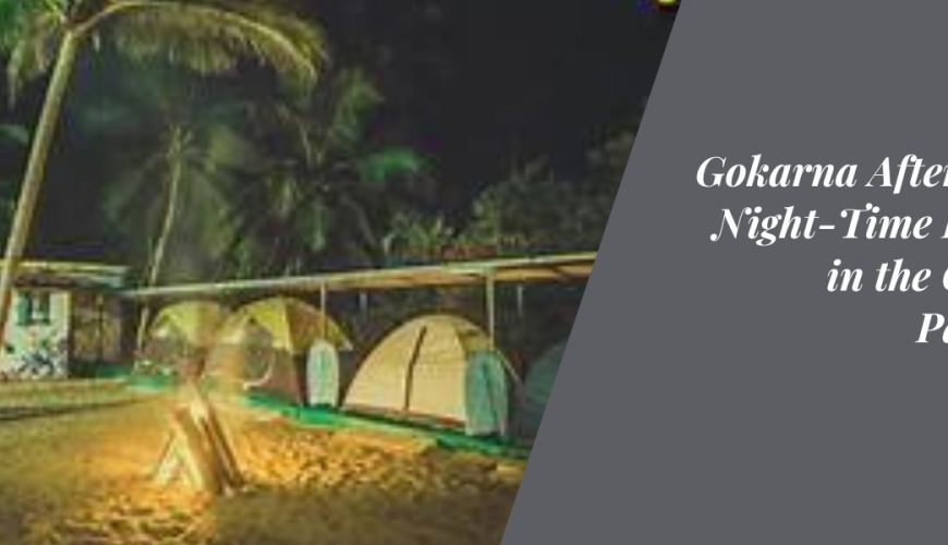 Gokarna After Dark Night-Time Havens in the Coastal Paradise