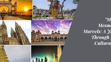 "Mysore's Mesmerizing Marvels: A Journey Through India's Cultural Gem"