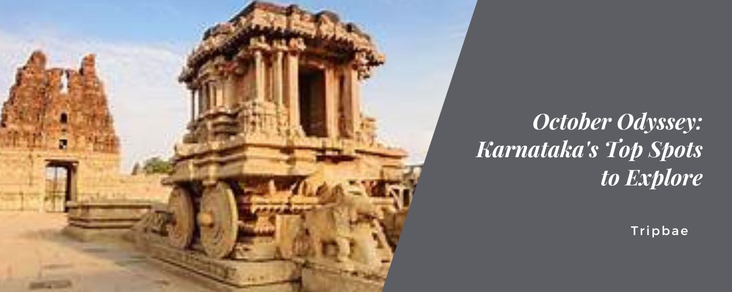 October Odyssey: Karnataka's Top Spots to Explore