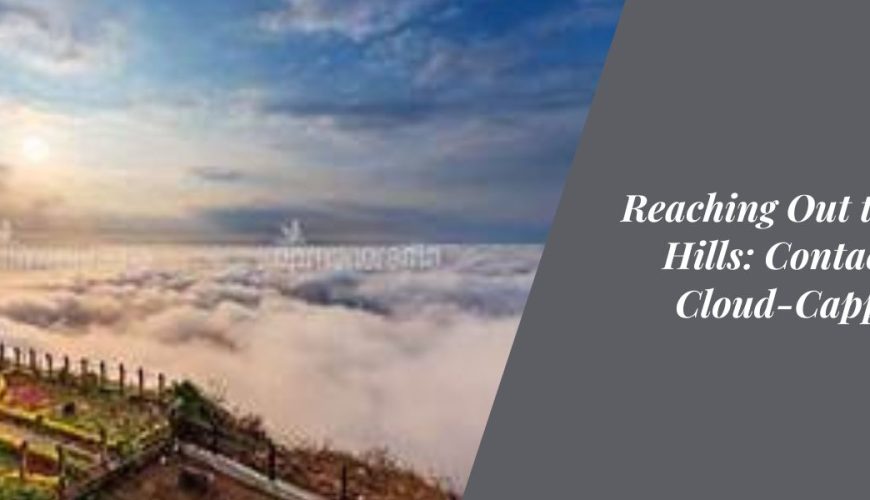 Reaching Out to Nandi Hills: Contacting the Cloud-Capped Gem