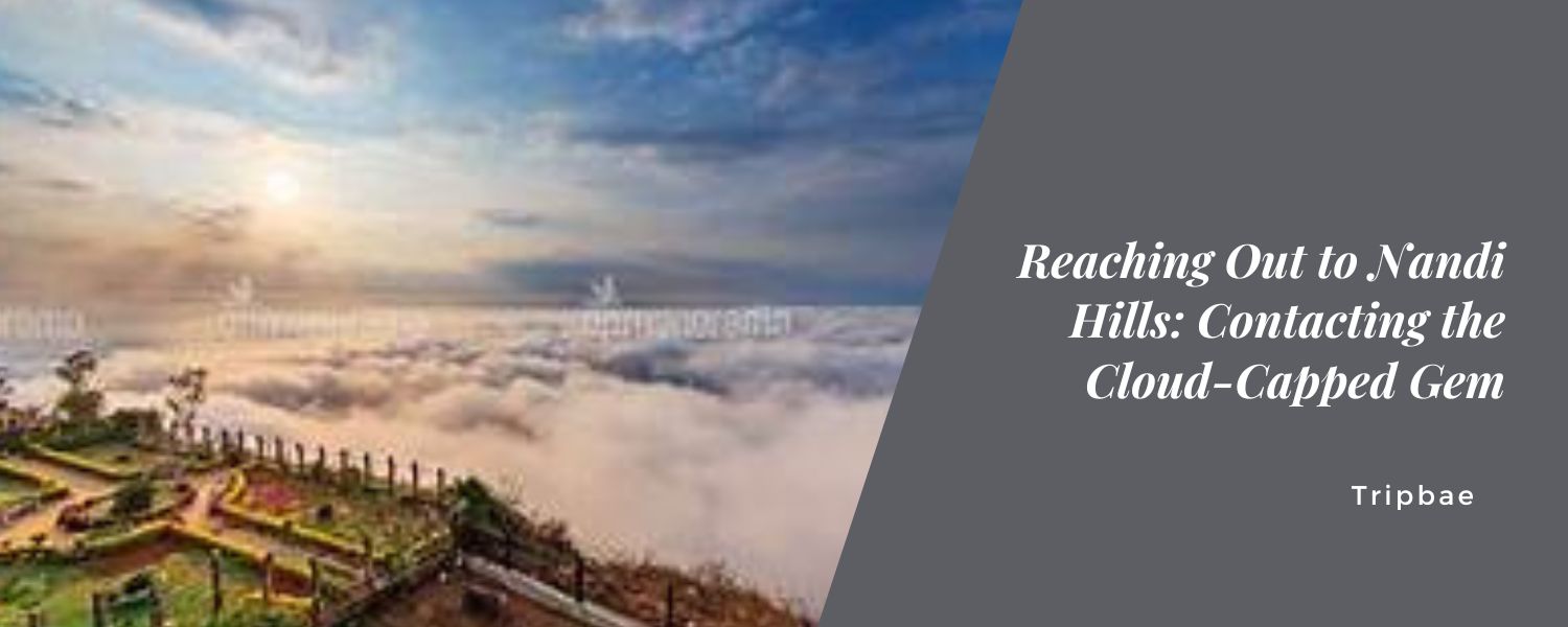 Reaching Out to Nandi Hills: Contacting the Cloud-Capped Gem