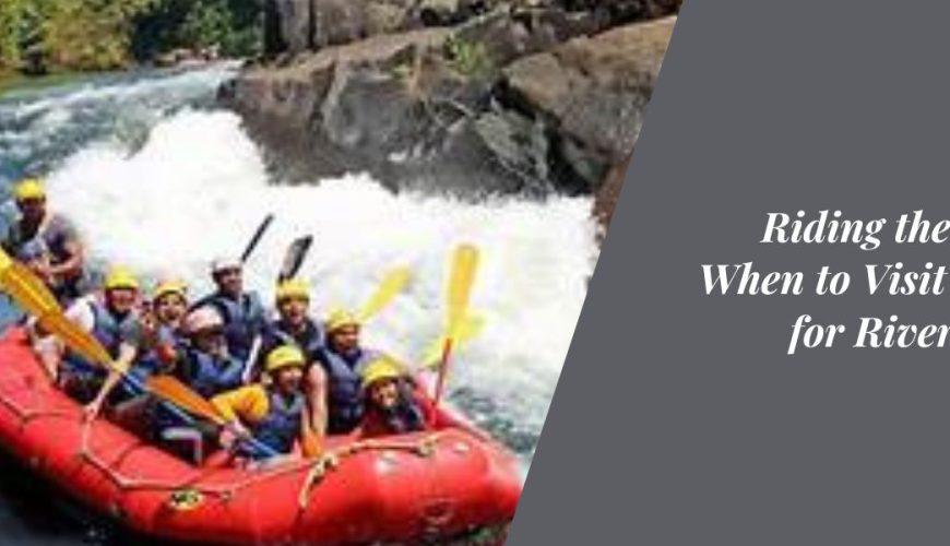 Riding the Rapids: When to Visit Dandeli for River Rafting