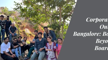 Corporate Day Outing in Bangalore: Bonding Beyond the Boardroom