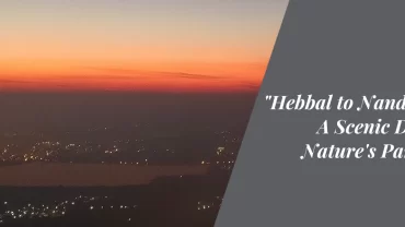 “Hebbal to Nandi Hills: A Scenic Drive to Nature’s Paradise”