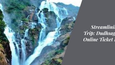 Streamlining Your Trip: Dudhsagar Falls Online Ticket Booking Guide