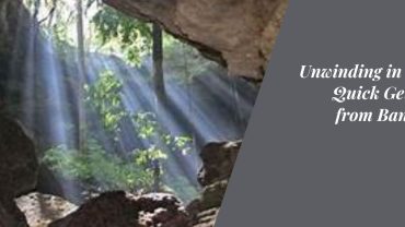 Unwinding in a Day: Quick Getaways from Bangalore