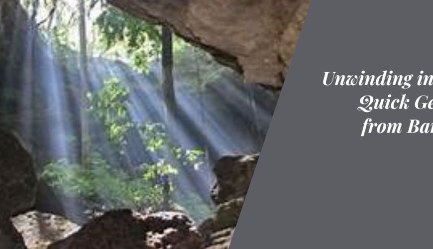 Unwinding in a Day: Quick Getaways from Bangalore