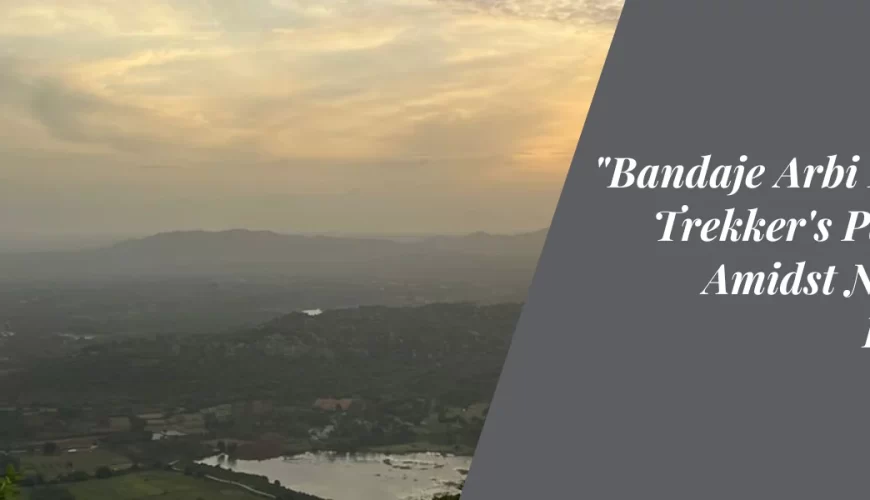 “Bandaje Arbi Falls: A Trekker’s Paradise Amidst Nature’s Beauty”