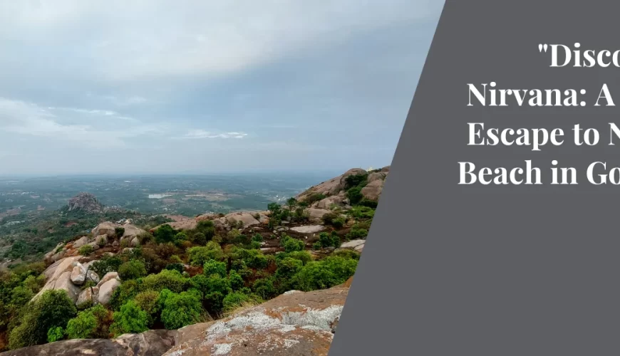 “Discovering Nirvana: A Serene Escape to Nirvana Beach in Gokarna”
