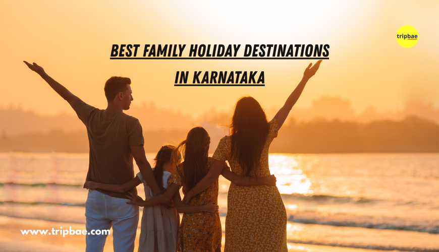 best family holiday destinations in karnataka holiday destinations in South India Family holiday places in karnataka