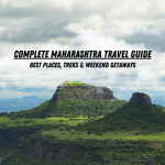 Complete Maharashtra Travel Guide Best Places Treks & Weekend Getaways