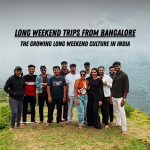 Long Weekend Trips from Bangalore The Growing Long Weekend Culture in India